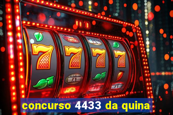 concurso 4433 da quina